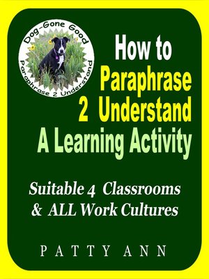 cover image of How to Paraphrase 2 Understand ~ a Learning Activity Suitable 4 Classrooms & ALL Work Cultures